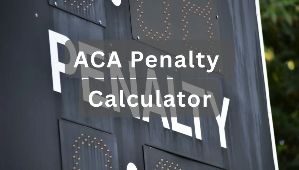 ACA Penalty Calculator