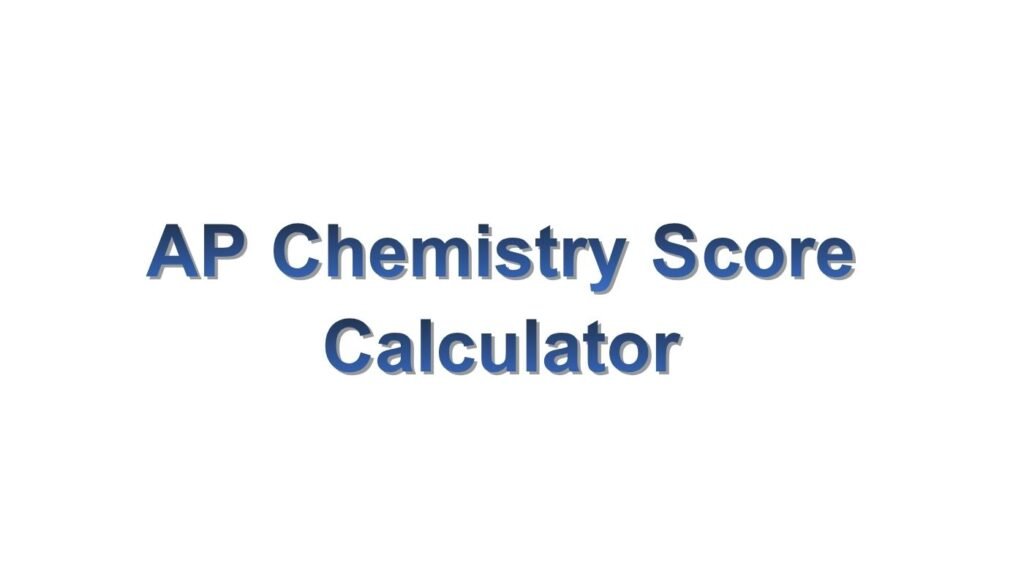 AP Chemistry Score Calculator