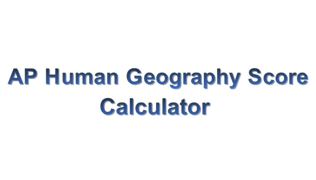 AP Human Geography Score Calculator