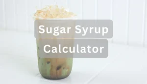 Sugar Syrup Calculator