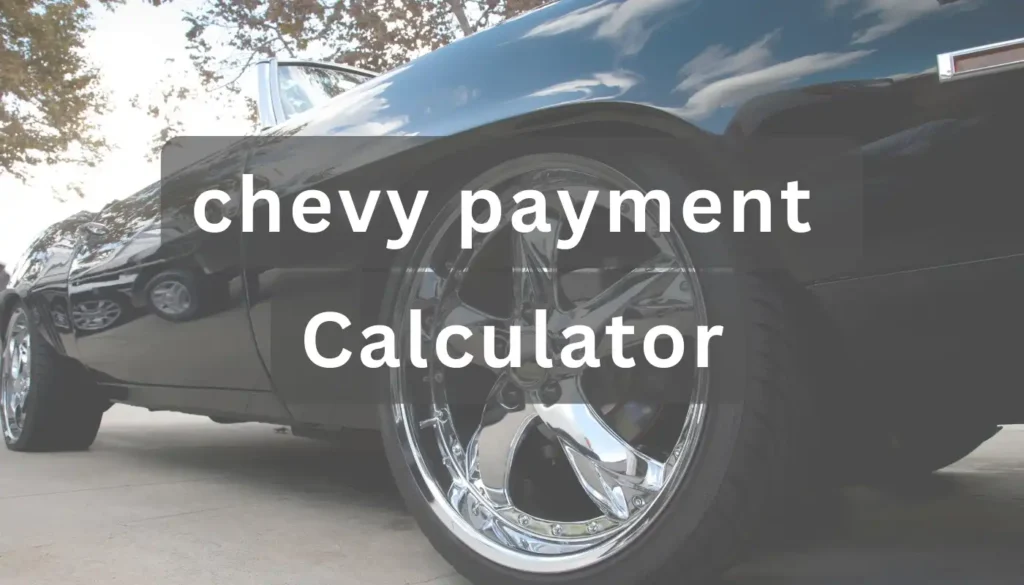 chevy payment calculator